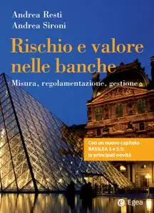 Andrea Resti, Andrea Sironi - Rischio e valore nelle banche