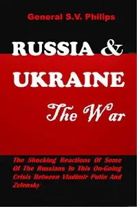 RUSSIA & UKRAINE The War