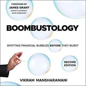 Boombustology: Spotting Financial Bubbles Before They Burst 2nd Edition [Audiobook]