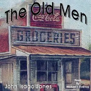 «The Old Men» by John Isaac Jones