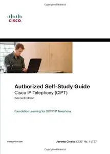 Cisco IP Telephony (CIPT) (Authorized Self-Study) (2nd Edition) by Cisco Systems Inc.[Repost]