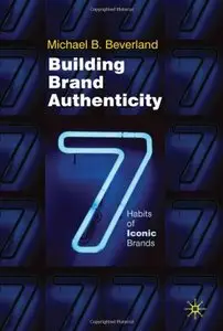 Building Brand Authenticity: 7 Habits of Iconic Brands (repost)