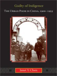 Guilty of Indigence: The Urban Poor in China, 1900-1953 (Repost)