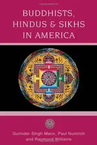 Buddhists, Hindus and Sikhs in America: A Short History (Religion in American Life) [Repost]