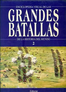 De la Historia del Mundo (Enciclopedia Visual de las Grandes Batallas №02)