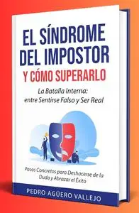 El Síndrome del Impostor y Cómo Superarlo (Spanish Edition)