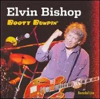 Elvin Bishop - Booty Bumpin'