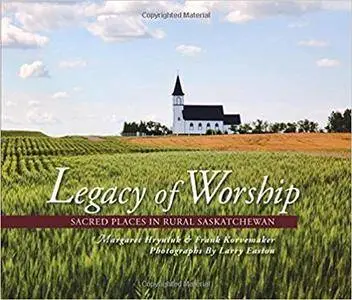 Legacy of Worship: Sacred Places in Rural Saskatchewan