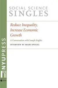 «Reduce Inequality, Increase Economic Growth» by Joseph Stiglitz