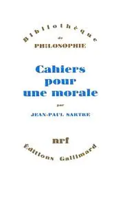 Jean-Paul Sartre, "Cahiers pour une morale"