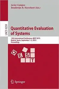 Quantitative Evaluation of Systems: 12th International Conference, QEST 2015