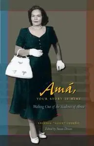 Amá, Your Story Is Mine: Walking Out of the Shadows of Abuse