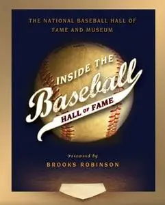 «Inside the Baseball Hall of Fame» by National Baseball Hall of Fame and Museum