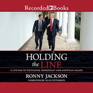 Holding the Line: A Lifetime of Defending Democracy and American Values [Audiobook]