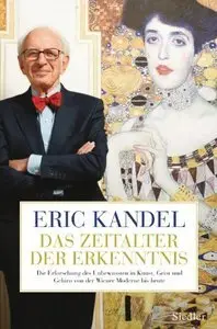 Das Zeitalter der Erkenntnis: Die Erforschung des Unbewussten in Kunst, Geist und Gehirn von der Wiener Moderne bis heute (re)