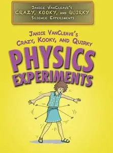 Janice VanCleave's Crazy, Kooky, and Quirky Earth Science Experiments