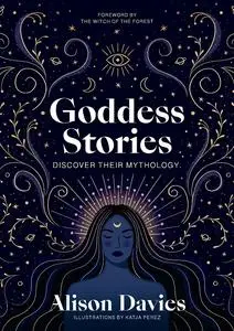 Goddess Stories: Discover their mythology (Stories Behind…)