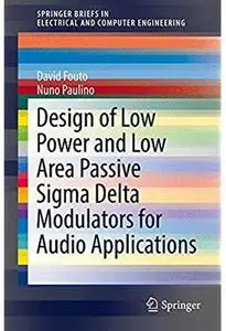 Design of Low Power and Low Area Passive Sigma Delta Modulators for Audio Applications [Repost]