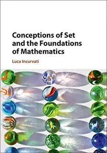 Conceptions of Set and the Foundations of Mathematics