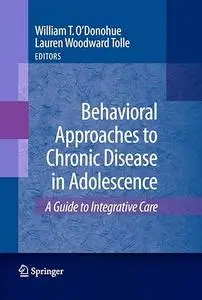 Behavioral Approaches to Chronic Disease in Adolescence: A Guide to Integrative Care
