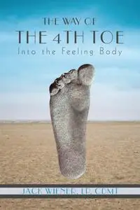 The Way of the 4th Toe: Into the Feeling Body