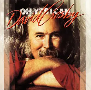 David Crosby - Oh Yes I Can (1989) {A&M CD 5232}
