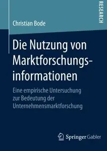 Die Nutzung von Marktforschungsinformationen: Eine empirische Untersuchung zur Bedeutung der... (repost)