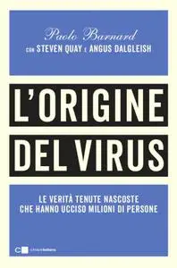 Paolo Barnard - L'origine del virus. Le verità tenute nascoste che hanno ucciso milioni di persone