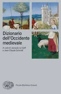 Jacques Le Goff, Jean-Claude Schmitt - Dizionario dell'Occidente medievale