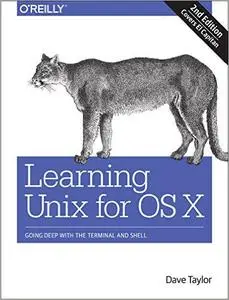 Learning Unix for OS X: Going Deep With the Terminal and Shell, 2nd Edition (Repost)