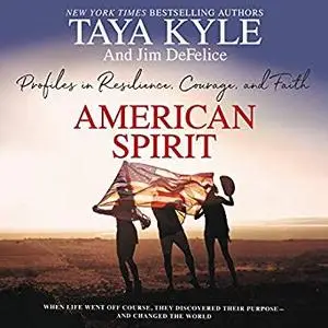 American Spirit: Profiles in Resilience, Courage, and Faith [Audiobook]