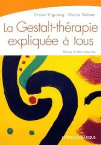 Chantal Higy-Lang, Charles Gellman, "La Gestalt-thérapie expliquée à tous: Intelligence relationnelle et art de vivre"