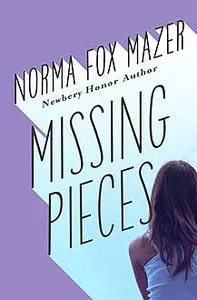 «Missing Pieces» by Norma Fox Mazer