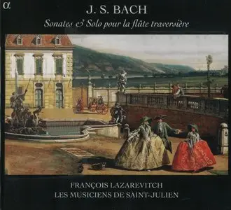 F. Lazarevitch & Les Musiciens de Saint-Julien - J.S. Bach: Sonates & Solo pour la flte traversiere (2014) {Outhere}