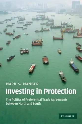 Investing in Protection: The Politics of Preferential Trade Agreements between North and South (repost)