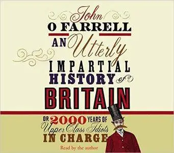 An Utterly Impartial History of Britain [Audiobook] {Repost}