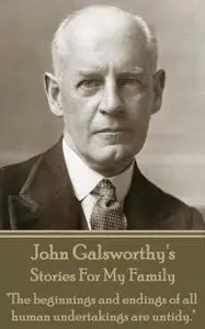 «Stories For My Family» by John Galsworthy