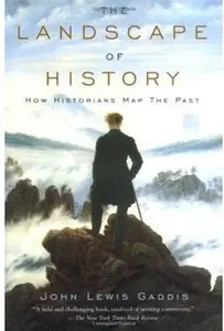 The Landscape of History: How Historians Map the Past 
