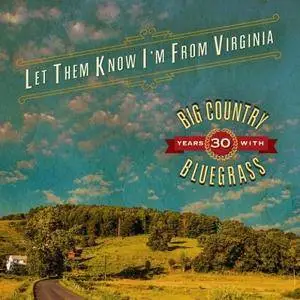 Big Country Bluegrass - Let Them Know I'm from Virginia (2017)