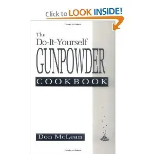 The Do-it-Yourself Gunpowder Cookbook (Repost)