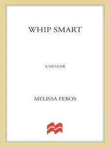 Whip Smart: The True Story of a Secret Life