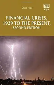 Financial Crises, 1929 to the Present, Second Edition