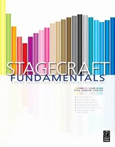 Stagecraft Fundamentals: A Guide and Reference for Theatrical Production (repost)
