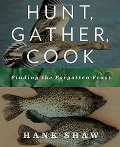 Hunt, gather, cook : finding the forgotten feast (Repost)