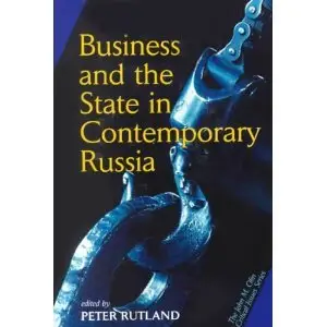 Business and the State in Contemporary Russia
