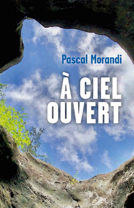 À ciel ouvert - Pascal Morandi