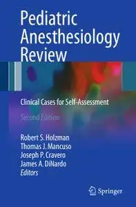 Pediatric Anesthesiology Review: Clinical Cases for Self-Assessment, Second Edition