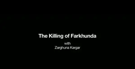 BBC Our World - The Killing of Farkhunda (2015)