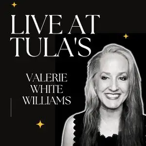 Valerie White Williams - Live at Tula's (2022) [Official Digital Download]