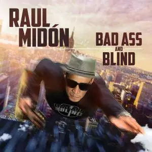 Raul Midón - Bad Ass and Blind (2017) [Official Digital Download 24/88]